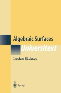 Algebraic Surfaces : Universitext - Lucian Badescu