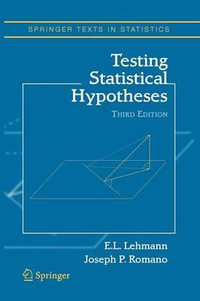 Testing Statistical Hypotheses : Springer Texts in Statistics - Erich L. Lehmann