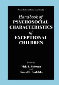 Handbook of Psychosocial Characteristics of Exceptional Children : The Springer Series on Human Exceptionality - Vicki L. Schwean