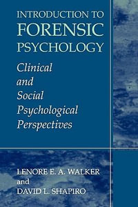 Introduction to Forensic Psychology : Clinical and Social Psychological Perspectives - Lenore E.A. Walker