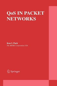 QoS in Packet Networks : The Springer International Series in Engineering and Computer Science - Kun I. Park