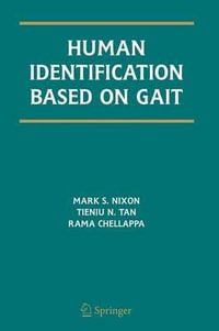 Human Identification Based on Gait : International Series on Biometrics - Mark S. Nixon