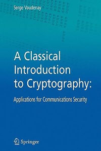 A Classical Introduction to Cryptography : Applications for Communications Security - Serge Vaudenay