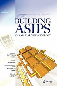 Building ASIPs : The Mescal Methodology - Matthias Gries