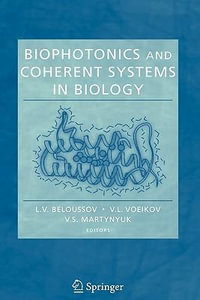 Biophotonics and Coherent Systems in Biology - L.V. Beloussov