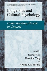 Indigenous and Cultural Psychology : Understanding People in Context - Uichol Kim