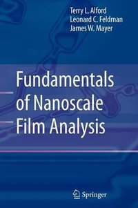 Fundamentals of Nanoscale Film Analysis - Terry L. Alford