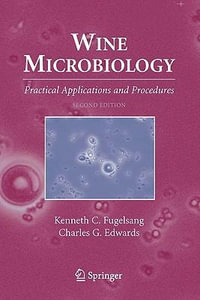 Wine Microbiology : Practical Applications and Procedures - Kenneth C. Fugelsang