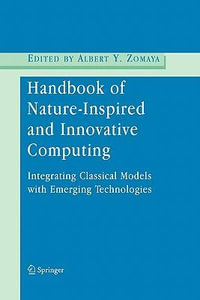 Handbook of Nature-Inspired and Innovative Computing : Integrating Classical Models with Emerging Technologies - Albert Y. Zomaya