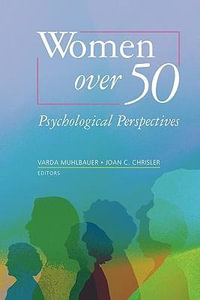 Women over 50 : Psychological Perspectives - Varda Muhlbauer