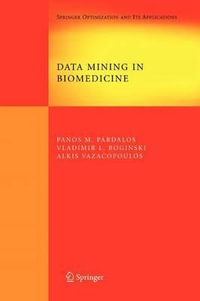 Data Mining in Biomedicine : Springer Optimization and Its Applications - Panos M. Pardalos