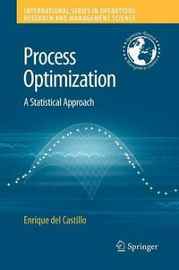 Process Optimization : A Statistical Approach - Enrique del Castillo