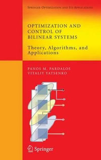 Optimization and Control of Bilinear Systems : Theory, Algorithms, and Applications - Panos M. Pardalos