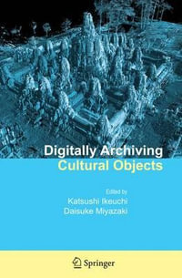 Digitally Archiving Cultural Objects - Katsushi Ikeuchi