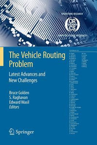 The Vehicle Routing Problem : Latest Advances and New Challenges - Bruce L. Golden