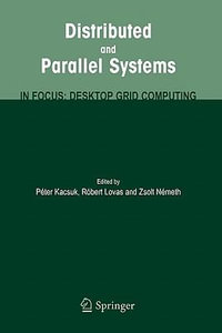 Distributed and Parallel Systems : In Focus: Desktop Grid Computing - Peter Kacsuk