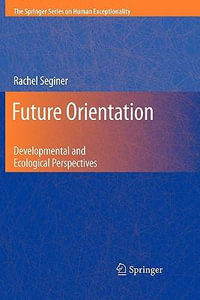 Future Orientation : Developmental and Ecological Perspectives - Rachel Seginer