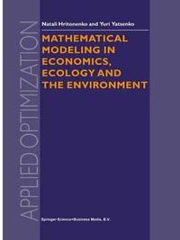 Mathematical Modeling in Economics, Ecology and the Environment : Applied Optimization - Natali Hritonenko