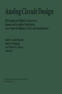 Analog Circuit Design : RF Analog-To-Digital Converters; Sensor and Actuator Interfaces; Low-Noise Oscillators, Plls and Synthesizers - Rudy J. Van De Plassche