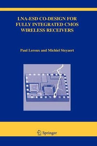 LNA-ESD Co-Design for Fully Integrated CMOS Wireless Receivers : The Springer International Series in Engineering and Computer Science - Paul Leroux