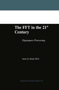 The FFT in the 21st Century : Eigenspace Processing - James Beard