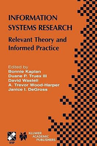 Information Systems Research : Relevant Theory and Informed Practice - Bonnie Kaplan