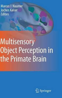 Multisensory Object Perception in the Primate Brain - Marcus Johannes Naumer