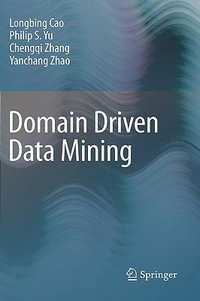 Domain Driven Data Mining - Longbing Cao