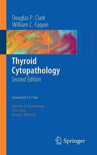 Thyroid Cytopathology : Essentials in Cytopathology - Douglas P. Clark