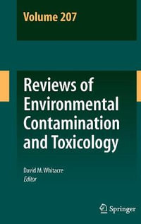 Reviews of Environmental Contamination and Toxicology Volume 207 : Reviews of Environmental Contamination and Toxicology - David M. Whitacre