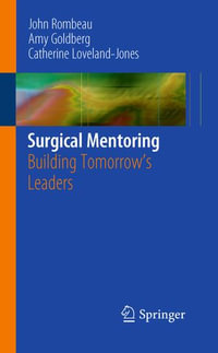 Surgical Mentoring : Building Tomorrow's Leaders - John L. Rombeau