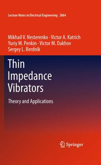 Thin Impedance Vibrators : Theory and Applications - Mikhail V. Nesterenko