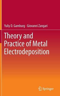 Theory and Practice of Metal Electrodeposition - Yuliy D. Gamburg