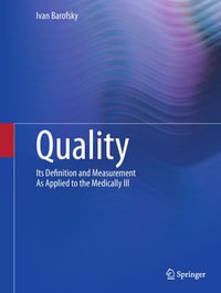 Quality : Its Definition and Measurement As Applied to the Medically Ill - Ivan Barofsky