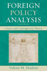 Foreign Policy Analysis : Classic and Contemporary Theory 2nd Edition - Valerie M. Hudson