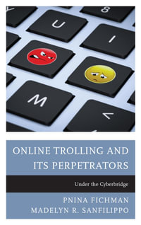 Online Trolling and Its Perpetrators : Under the Cyberbridge - Pnina Fichman