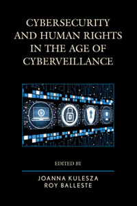 Cybersecurity and Human Rights in the Age of Cyberveillance - Joanna Kulesza