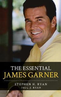 Essential James Garner - Stephen H. Ryan