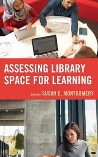 Assessing Library Space for Learning - Susan E. Montgomery