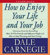 How to Enjoy Your Life & Your Job - Dale Carnegie