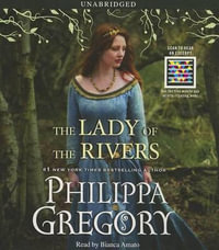 The Lady of the Rivers : Cousins' War Series : Book 3 - Philippa Gregory