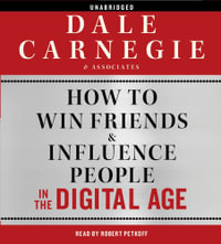 How to Win Friends and Influence People in the Digital Age - Dale Carnegie & Associates