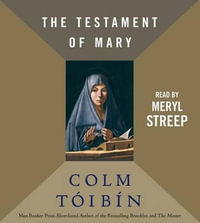 The Testament of Mary - Colm Toibin