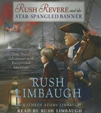 Rush Revere and the Star-Spangled Banner : Rush Revere - Rush Limbaugh