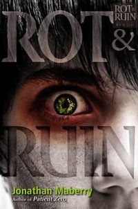 Rot & Ruin : Rot & Ruin - Jonathan Maberry