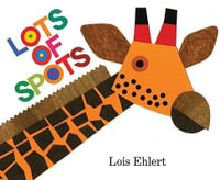 Lots of Spots - Lois Ehlert