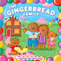 The Gingerbread Family : A Scratch-and-Sniff Book - Grace Maccarone