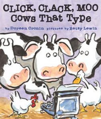 Click, Clack, Moo : Cows That Type - Doreen Cronin