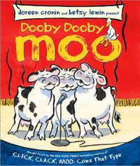 Dooby Dooby Moo : A Click Clack Book - Doreen Cronin