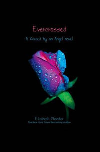 Evercrossed : Kissed by an Angel Series : Book 4 - Elizabeth Chandler